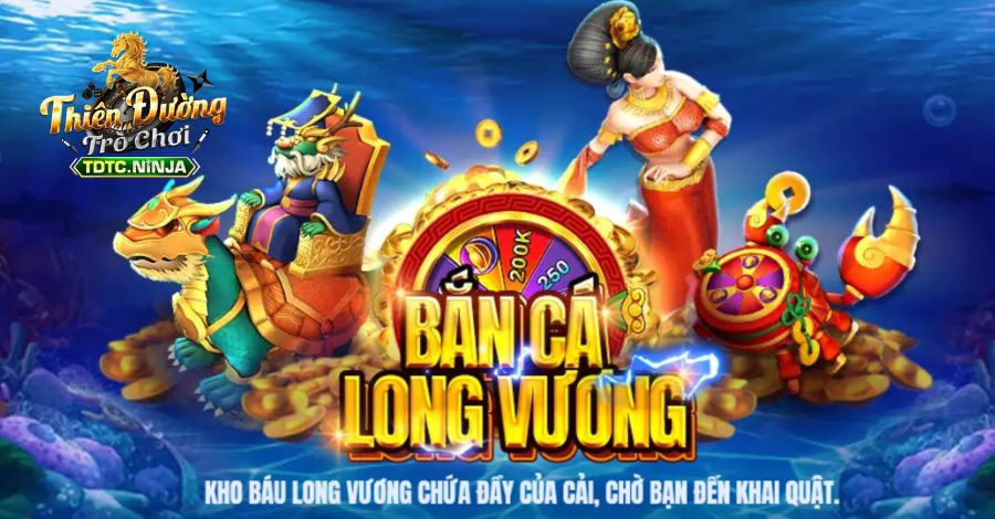 Khám phá về game bắn cá Long Vương